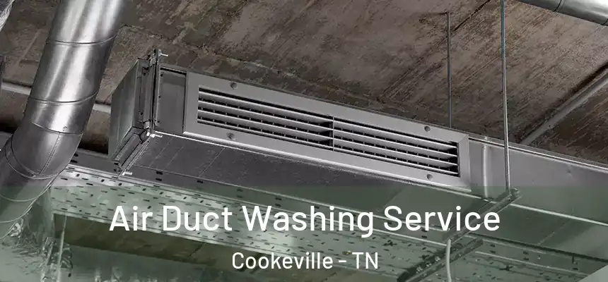  Air Duct Washing Service Cookeville - TN